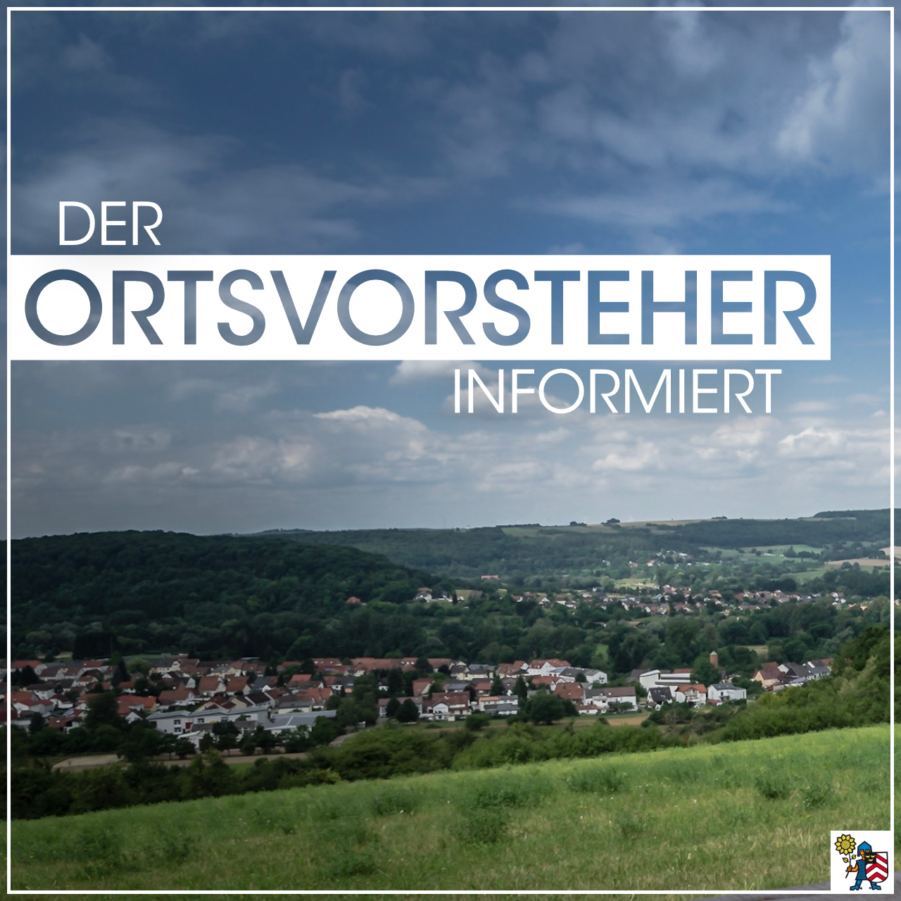 Der Ortsvorsteher informiert – KW 24/2022