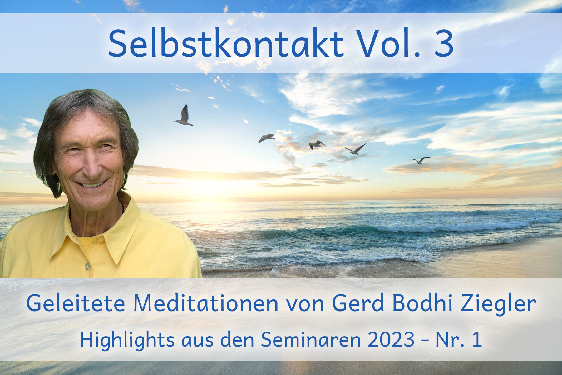 Selbstkontakt Vol 3 Gerd Bodhi Ziegler, Autor, Seminarleiter