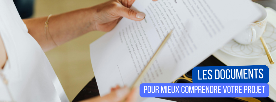 Les documents à nous fournir pour votre projet