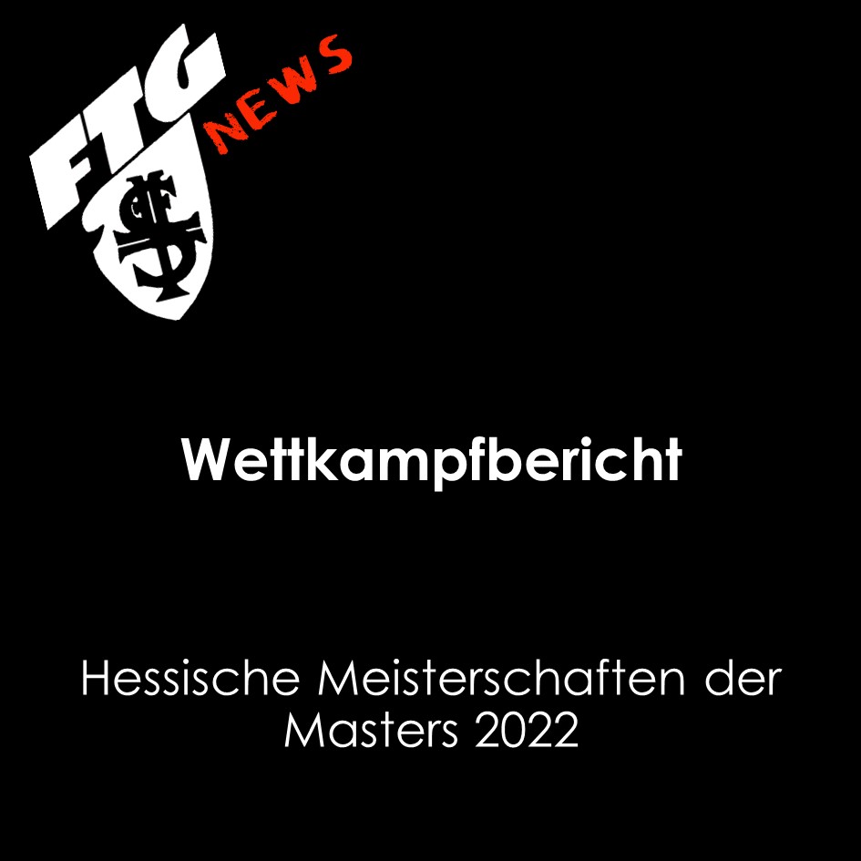 Wettkampfbericht: Hessische Meisterschaft der Masters 2022