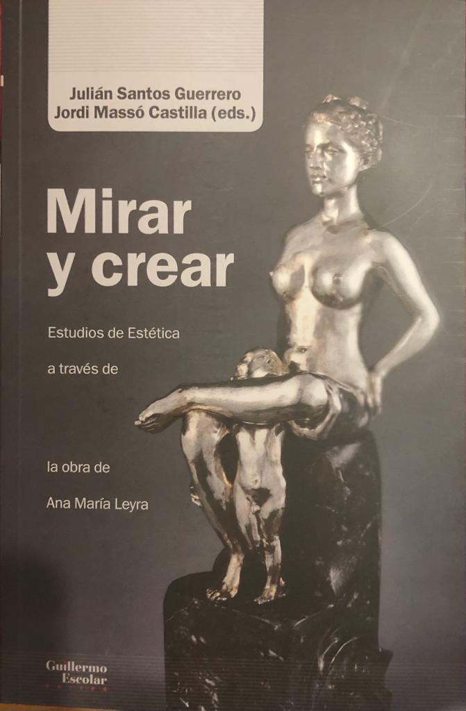 Conferencia publicada de la Dra. Marifé Santiago en "Mirar y crear. Estudios de estética a través de la obra de María Leyra"