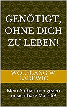 Genötigt, ohne dich zu leben