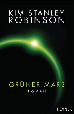 Buchcover zu dem Roman "Grüner Mars" (Green Mars, 1993) von Kim Stanley Robinson, Heyne-Verlag 2016