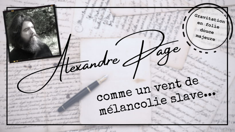 Alexandre Page, comme un vent de mélancolie slave...