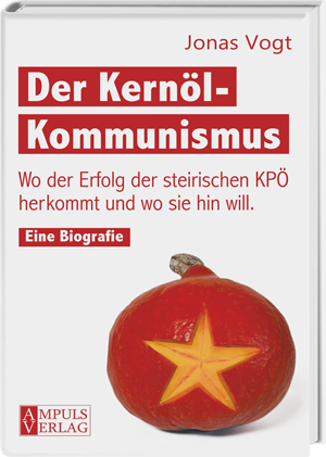 Der Kernöl-Kommunismus - Wo der Erfolg der steirischen KPÖ herkommt und wo sie hin will.