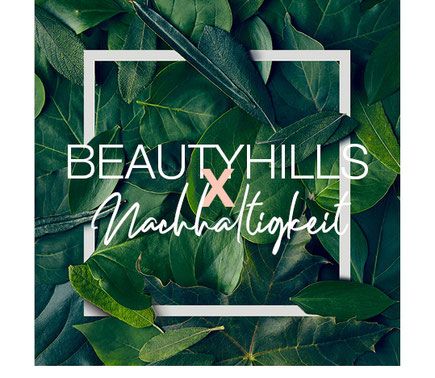 Beauty Hills, Kosmetik, Umweltschutz, Nachhaltigkeit, Vermeidung von Plastik, grüne Blätter, Natur