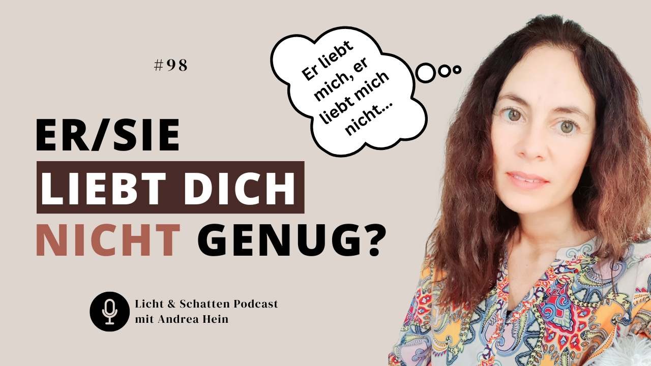 #98 Du fühlst Dich von Deinem Partner nicht so geliebt, wie Du es Dir wünschst? So kannst Du das ändern!