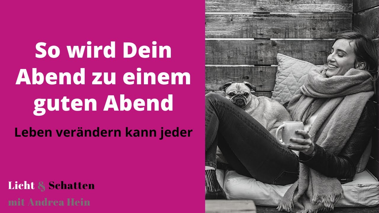 #52 Ein guter oder schlechter Tag und was Du damit zu tun hast - Teil 3 Guten Abend
