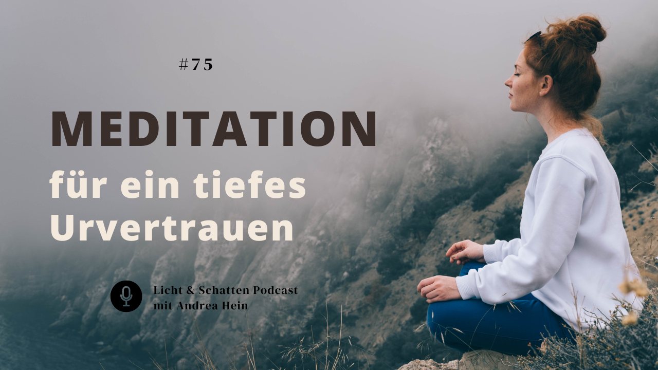 #75 Meditation für Urvertrauen: Finde Deinen Platz im Leben und fühle Dich getragen