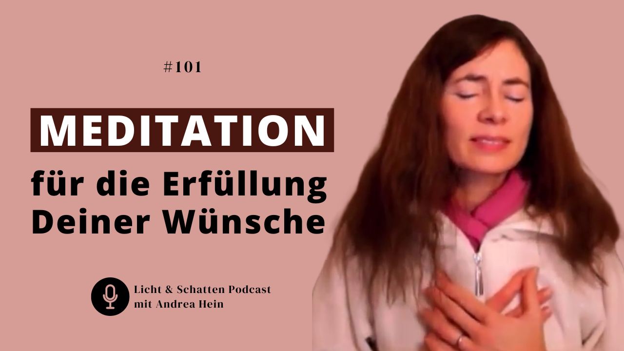 #101 Meditation für die Erfüllung Deiner Wünsche