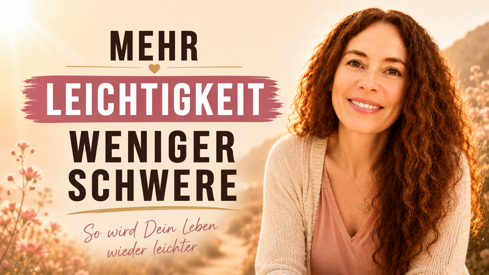 Wie Du Dein Leben mit mehr Leichtigkeit erfahren kannst