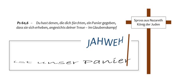 der Name des Ewigen ist unser Panier
