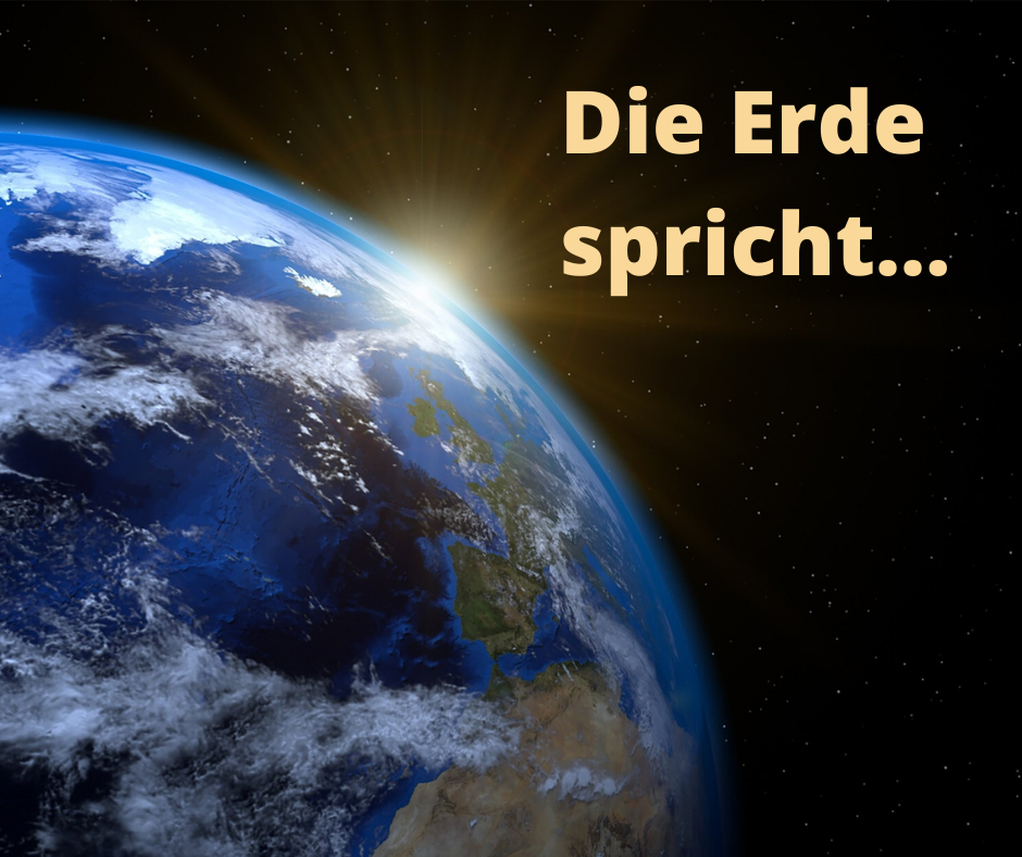 Die Erde spricht...