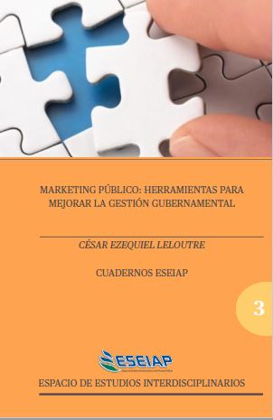 Cuaderno ESEIAP 3: “Marketing público: Herramientas para mejorar la gestión Gubernamental”