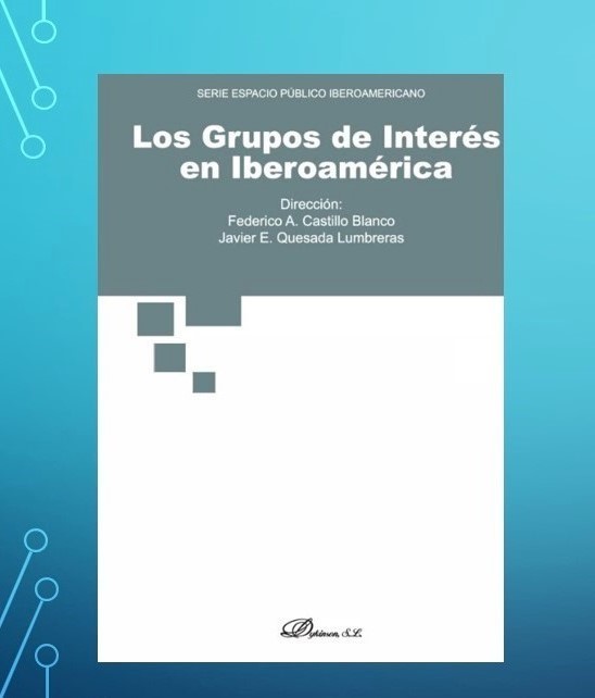 Nueva publicación: “Los Grupos de Interés en Iberoamérica”- con la participación del Dr. Gustavo Di Paolo