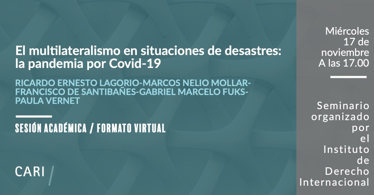 Seminario CARI: “El multilateralismo en situaciones de desastres: la pandemia por Covid-19”