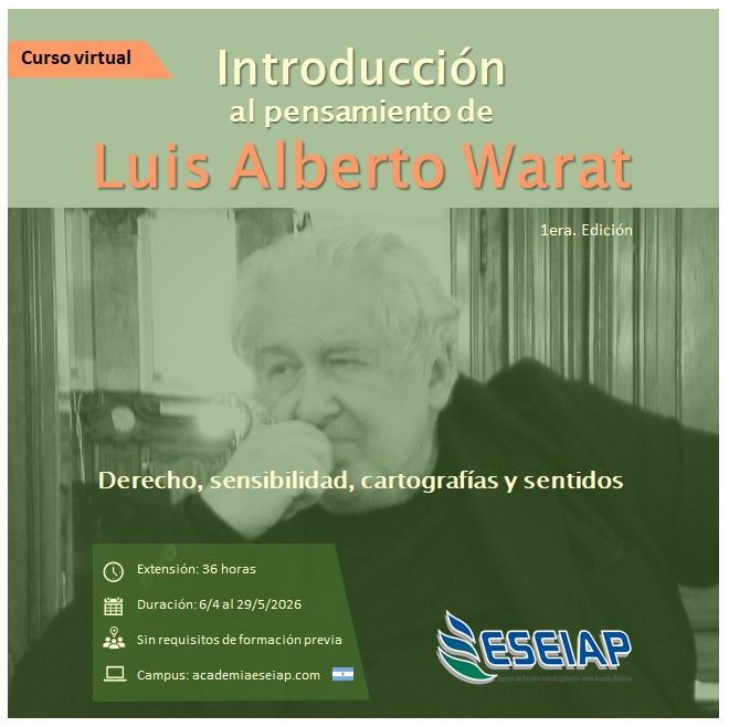 Curso virtual latinoamericano: “Introducción al pensamiento de Luis Alberto Warat”  -Derecho, sensibilidad, cartografías y sentidos-