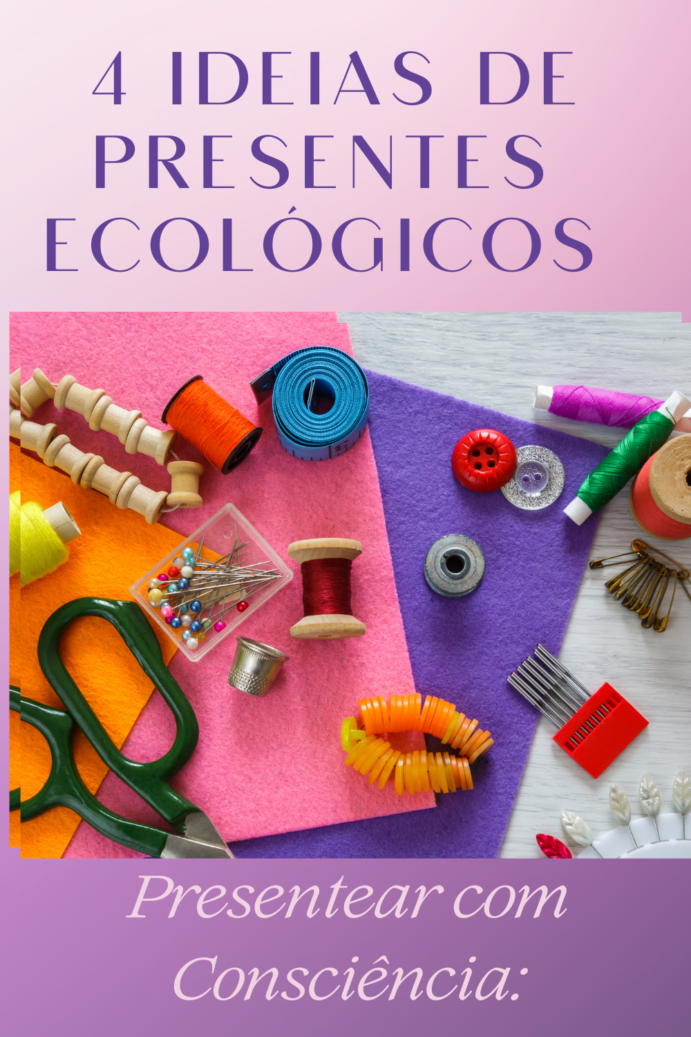 Presentear com Consciência: 4 ideias de Presentes Ecológicos