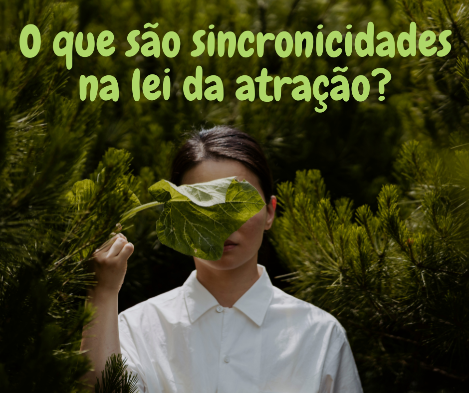 O que são sincronicidades na lei da atração?