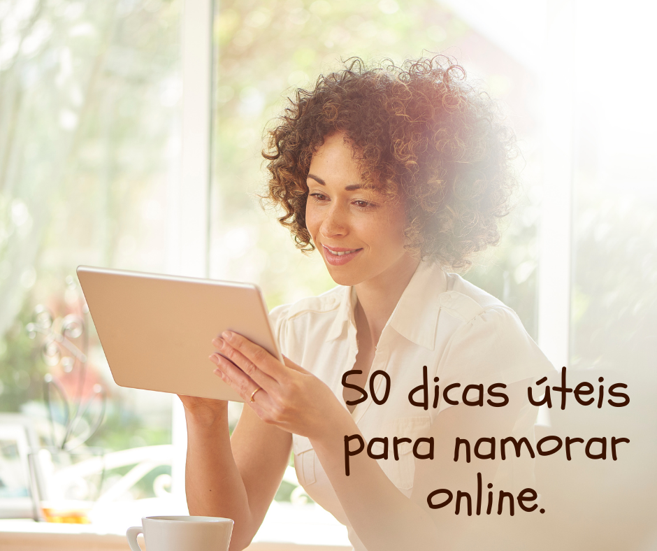 50 dicas úteis para namorar online.