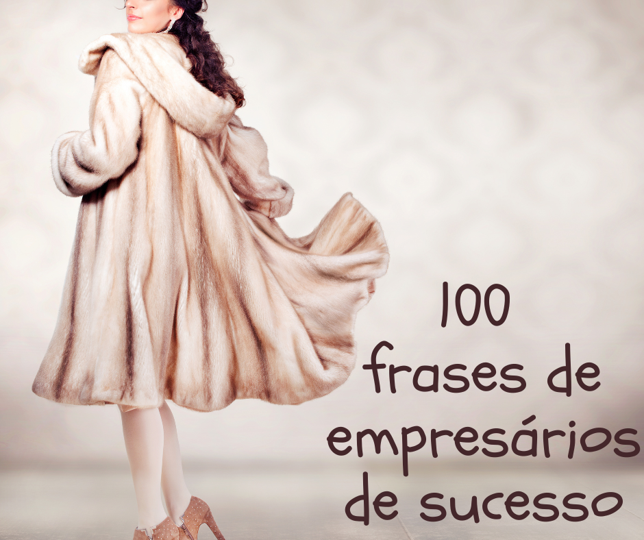 100 frases de empresários de sucesso