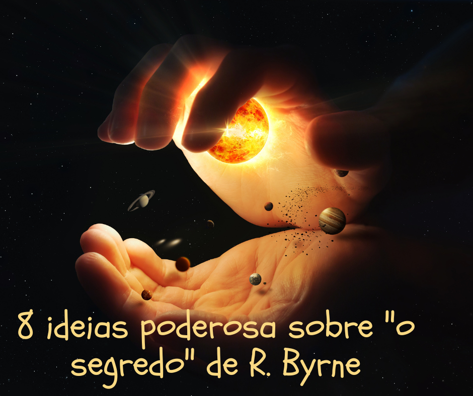 8 ideias poderosa sobre "o segredo" de R. Byrne