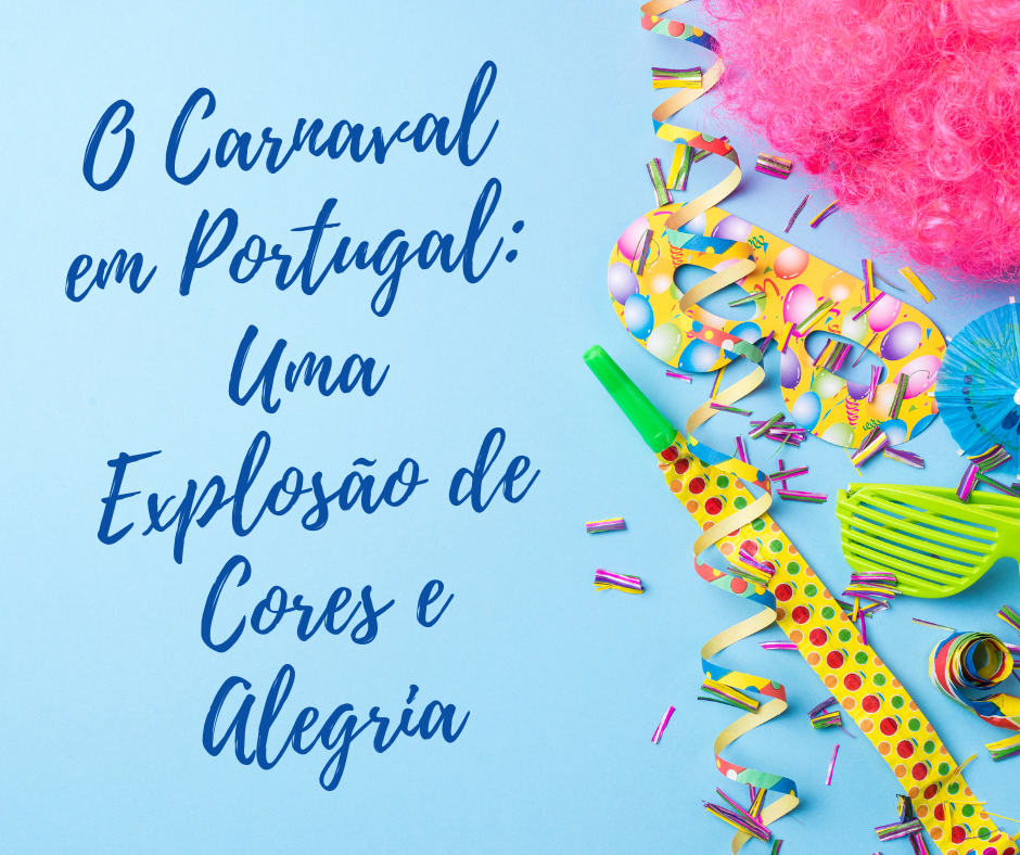O Carnaval em Portugal: Uma Explosão de Cores e Alegria