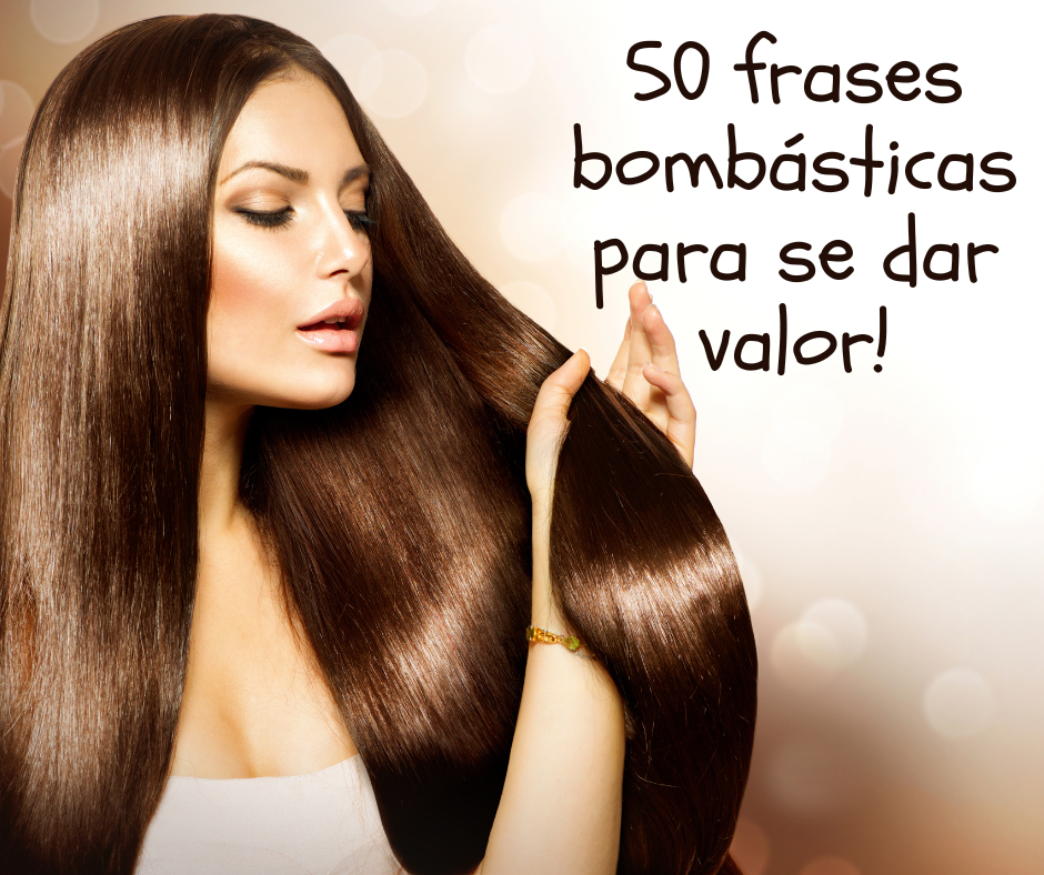 50 frases bombásticas para se dar valor!