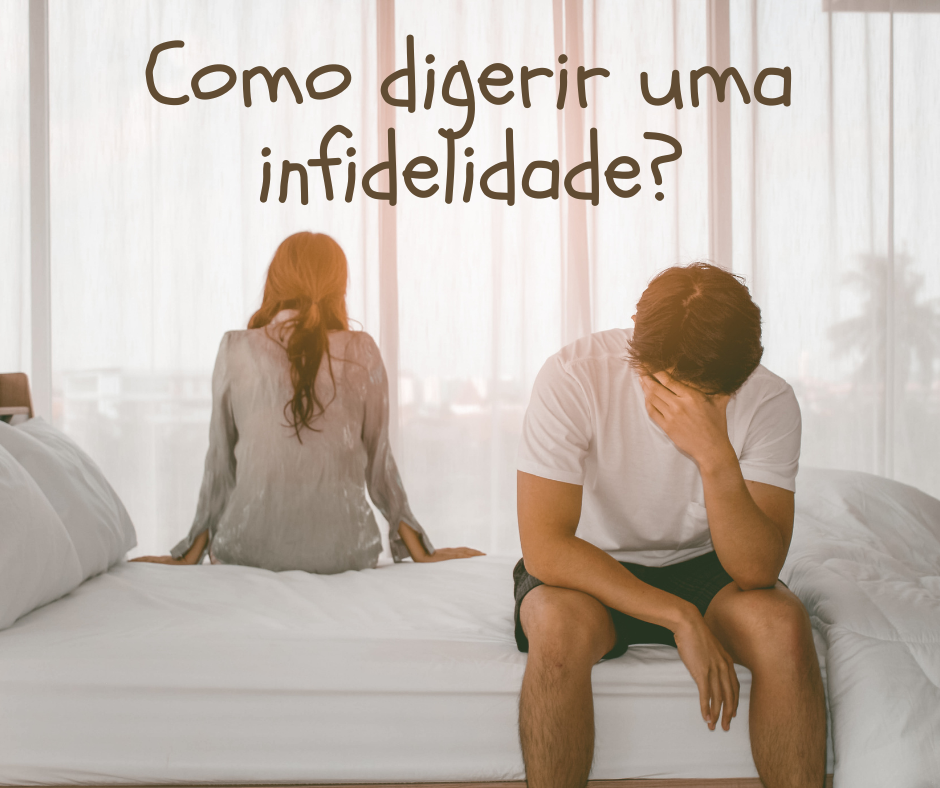 Como digerir uma infidelidade?