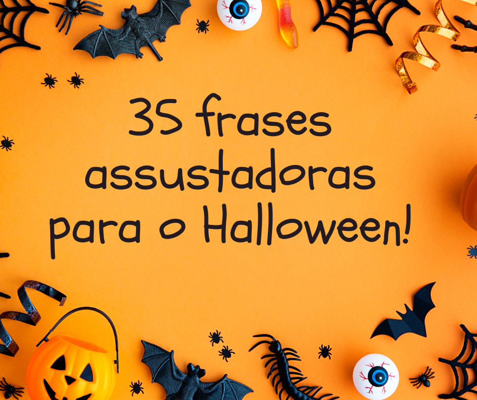 35 frases assustadoras para o Halloween!