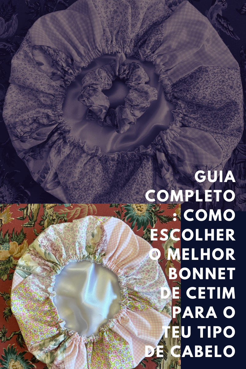 Guia Completo: Como Escolher o Melhor Bonnet de Cetim para o Teu Tipo de Cabelo