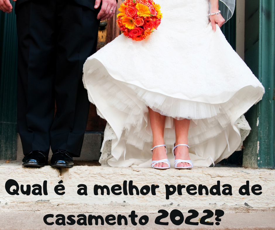 Qual é  a melhor prenda de casamento 2022?