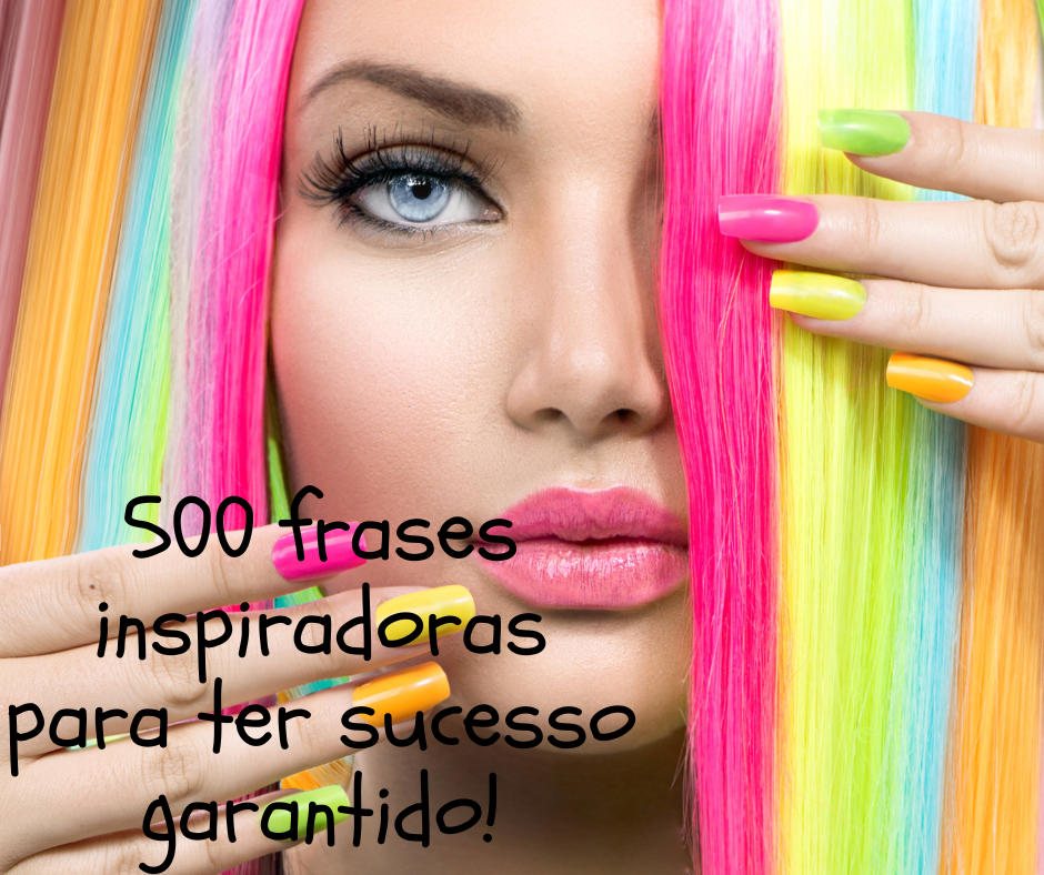 500 frases inspiradoras para ter sucesso garantido!