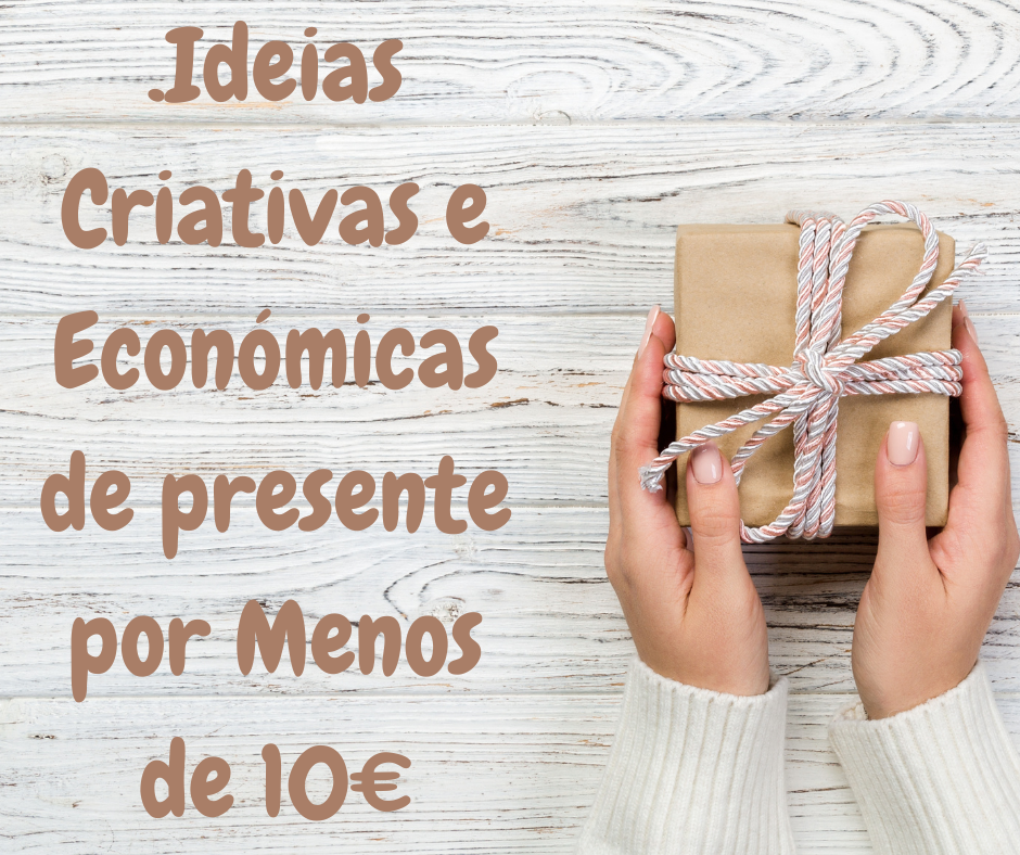 Ideias Criativas e Económicas de presente por Menos de 10€