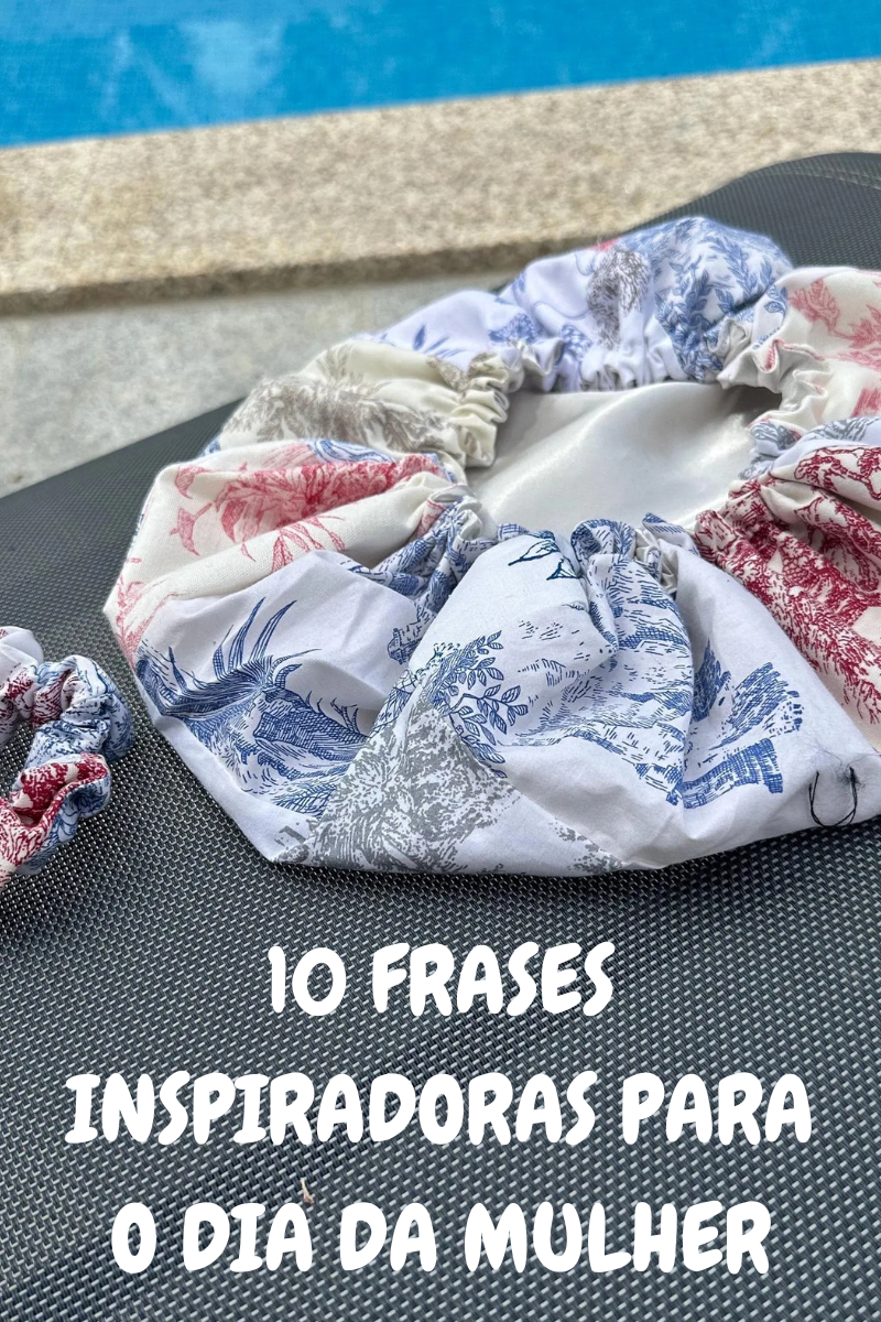 10 frases inspiradoras para o DIA DA MULHER
