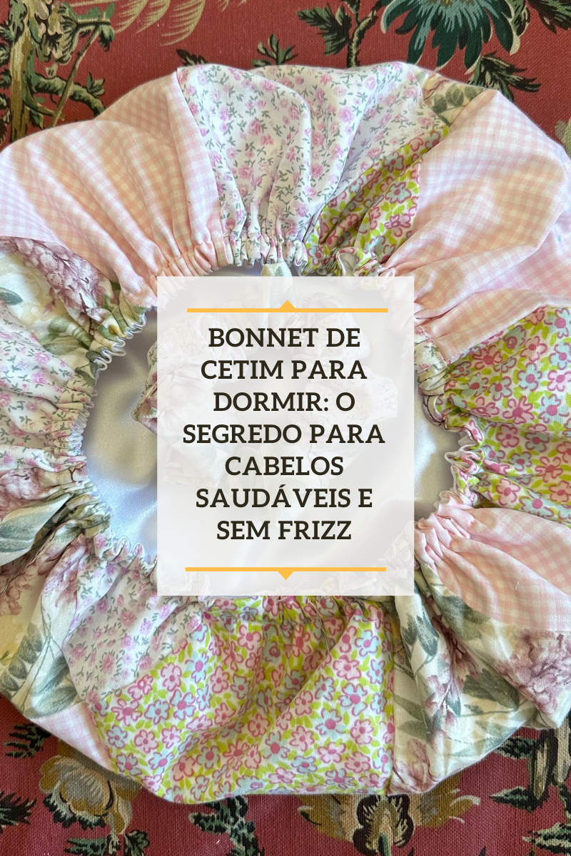 Bonnet de Cetim para Dormir: O Segredo para Cabelos Saudáveis e Sem Frizz