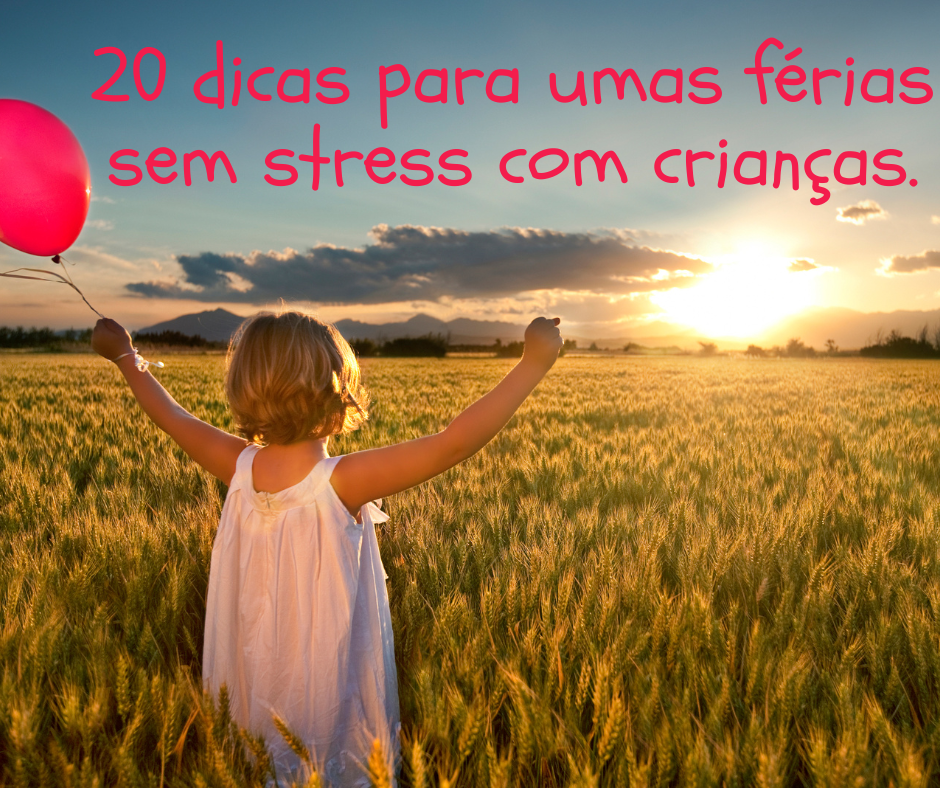 20 dicas para umas férias sem stress com crianças.