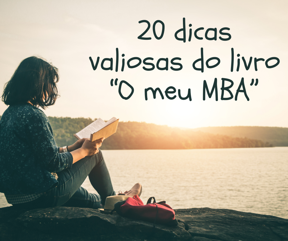 20 dicas valiosas do livro “O meu MBA”