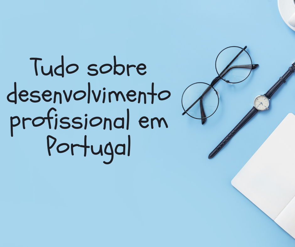 Tudo sobre desenvolvimento profissional em Portugal