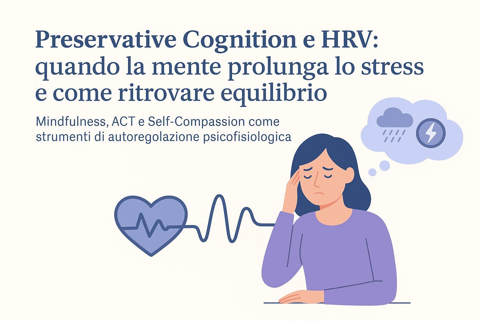 Preservative Cognition e stress prolungato: come il pensiero mantiene l’ansia
