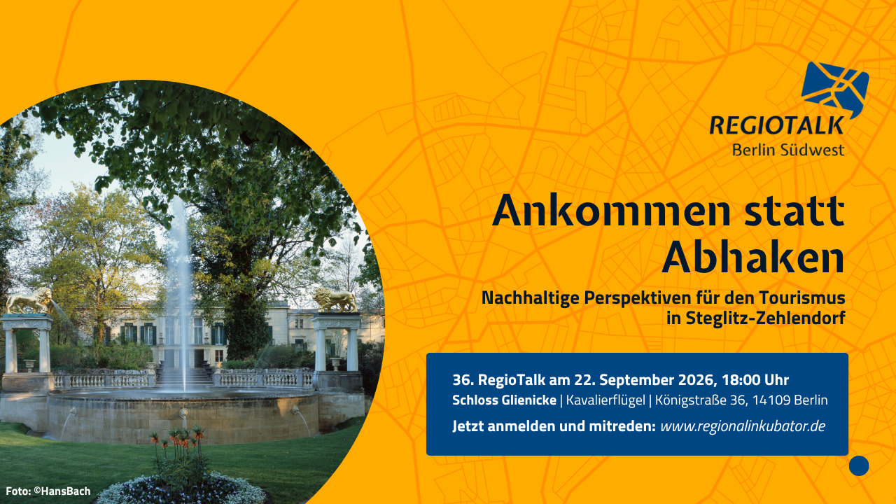 36. RegioTalk "Ankommen statt Abhaken - Nachhaltige Perspektiven für den Tourismus in Steglitz-Zehlendorf"