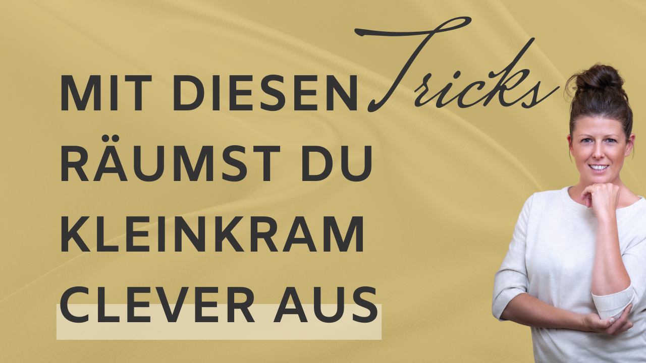 Mit diesen Tricks räumst du Kleinkram clever aus