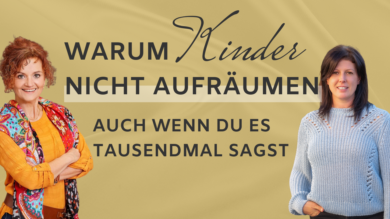 Warum Kinder nicht aufräumen (auch wenn du es tausendmal sagst)