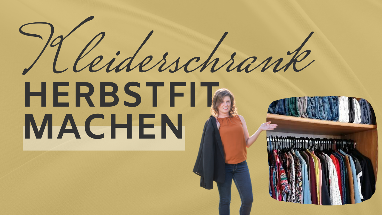 Kleiderschrank herbstfit machen - ich zeige dir wie