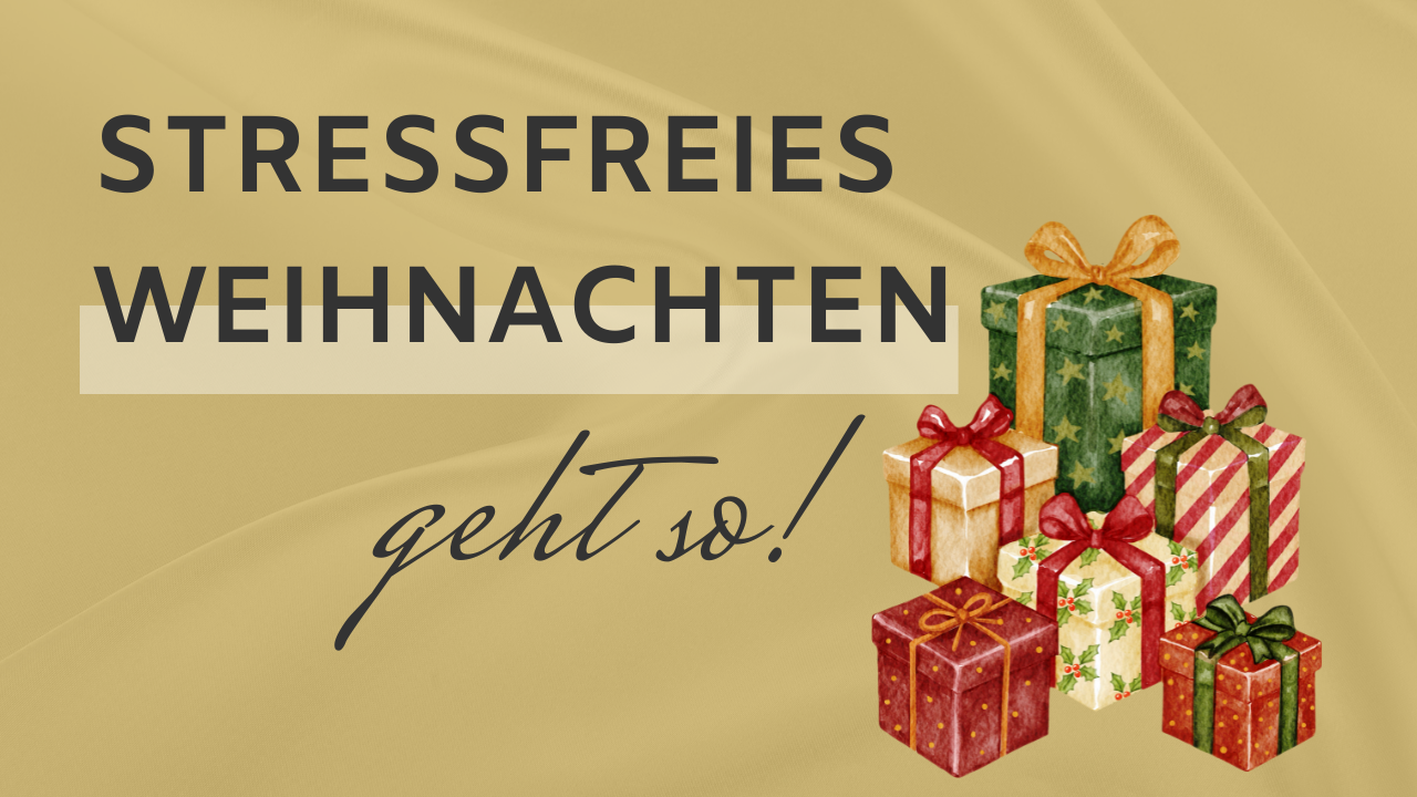Stressfreies Weihnachten geht so!