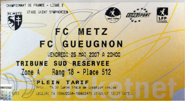 25 mai 2007: FC Metz - FC Gueugnon - 38ème Journée - Championnat de France (1/2 - 22.680 spect.)