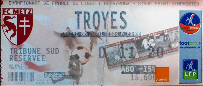 8 avr. 2006 : FC Metz - Troyes - 34ème Journée - Championnat de France (2/4 - 21.027 spect.) - Billet 2000ème matchs en L1