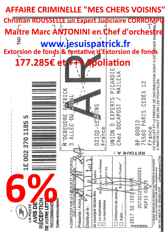 Pièce N°6c) Page 047sur134 AFFAIRE CRIMINELLE «MES CHERS VOISINS» SIGNIFICATION DE JUGEMENT, Violences, Extorsion de Fonds, Tentative Extorsion de Fonds, Maître Marc ANTONINI à l'œuvre et ce avec la bénédiction de nos Institutions www.jesuispatrick.fr