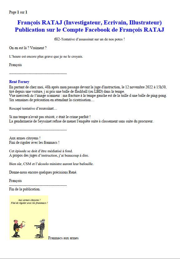 Monsieur René FORNEY Victime d'une tentative d'assassinat le Samedi 12 Novembre 2022 vers 15h50 sur le pont de CATANE côté SEYSSINET (38170). Il accuse les Milieux de la Corruption dans les Institutions du CARTEL GRENOBLOIS  (Justice, Police, Immobilier) 