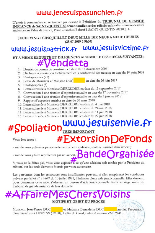 N°2 Affaires Mes Chers Voisins Assignation Référé du 10 Juillet 2019 par Huissier de Justice la SCP Philippe HOELLE  à Saint-Quentin (02) #ExtorsionDeFonds www.jesuispatrick.fr www.jesuisvictime.fr www.justicemafia.fr www.jenesuispasunchien.fr #Spoliation